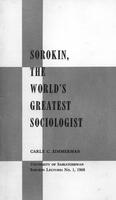 Sorokin, The World's Greatest Sociologist: His Life Life and Ideas on Social Time and Change