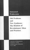 Old Problems and New Syntheses: The Relation of Revolutionary Ideas and Practices